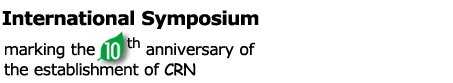 International Symposium marking the 10th anniversary of the establishment of CRN 