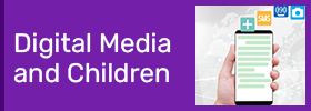 Digital Media and Children